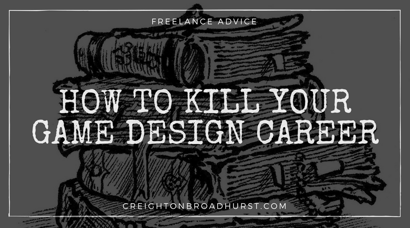 Freelance Advice: How To Kill Your Career