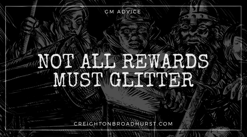 GM Advice: Not All Rewards Must Glitter