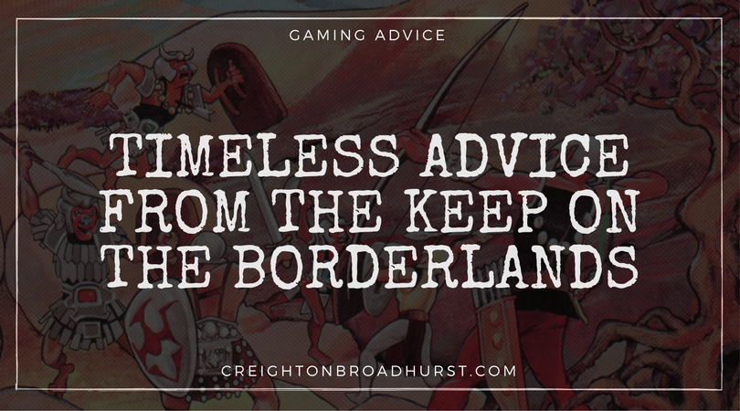Timeless Advice From Keep on the Borderlands