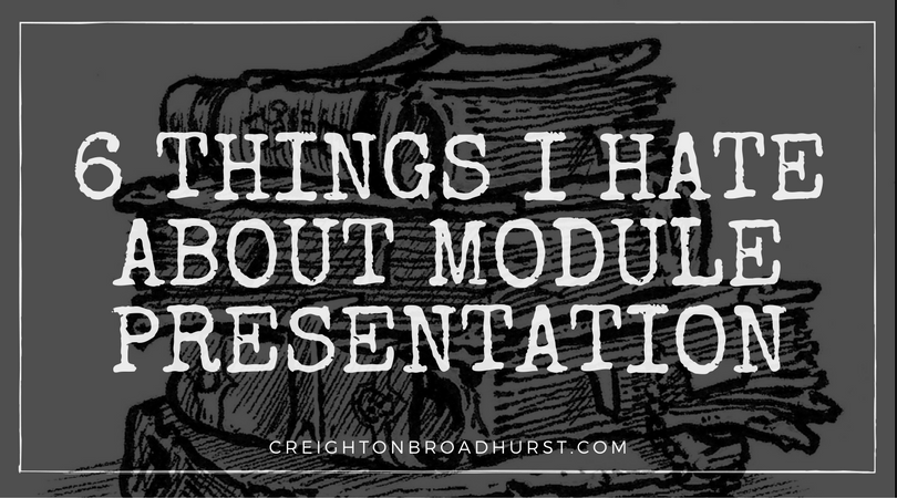 6 Things I Hate About Module Presentation