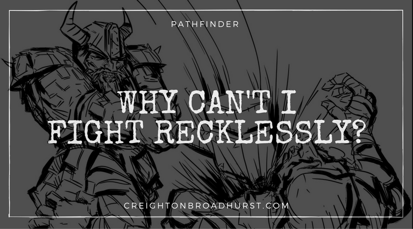 House Rules: Why Can’t I Fight Recklessly?