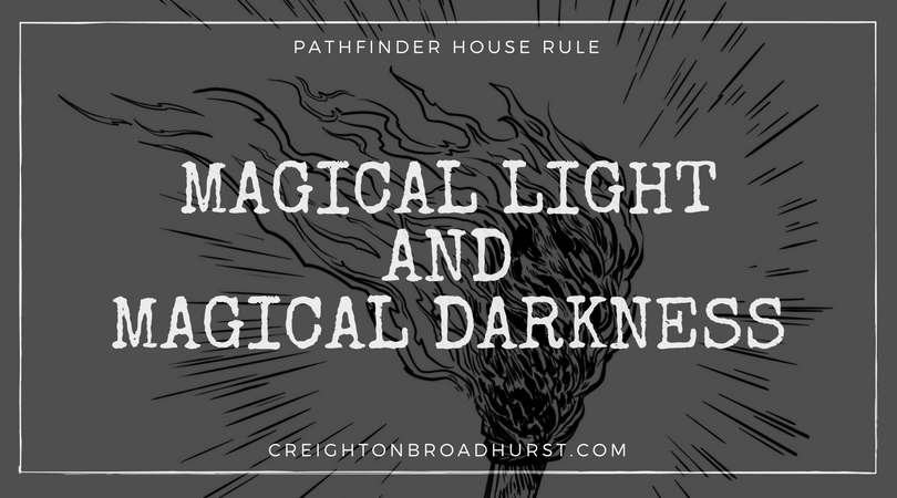 Pathfinder House Rules: Magical Light and Magical Darkness