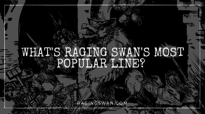 What’s Raging Swan’s Most Popular Line?