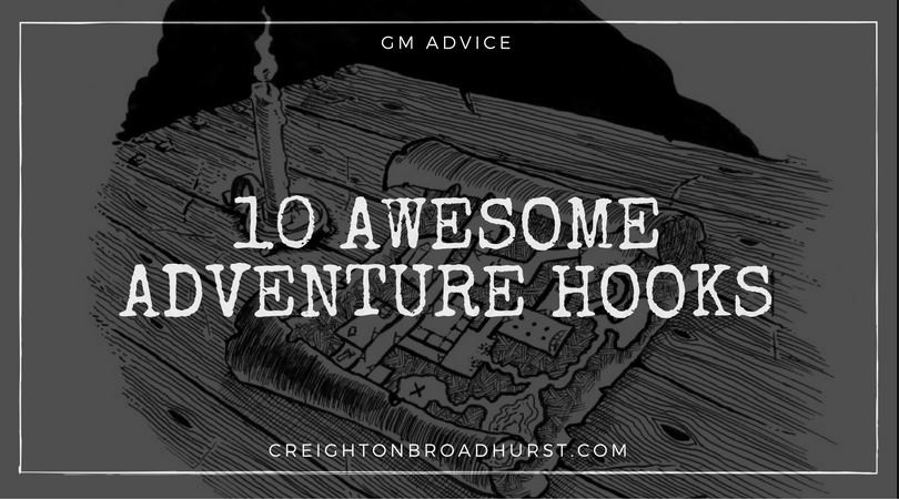 GM Advice: 10 Awesome Plot Hooks to Start Your Adventure (or Campaign)