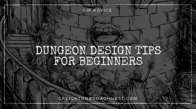 GM Advice: 10 Dungeon Design Tips for Beginners