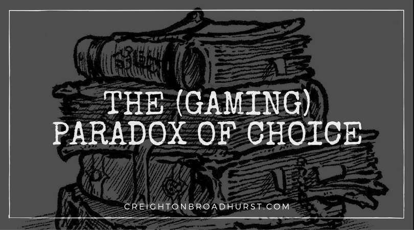 Gaming Advice: The Paradox of Choice