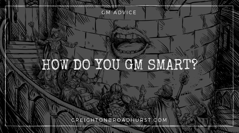 How Do YOU GM Smart?